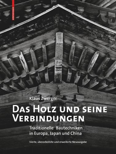 Паперова книга «Das Holz und seine Verbindungen: Traditionelle Bautechniken in Europa, Japan und China», автор Клаус Цвергер - фото №1