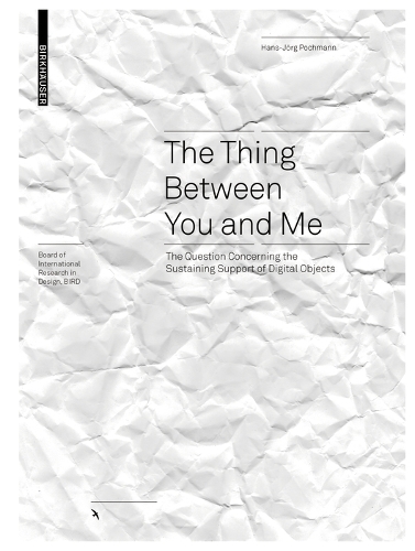 Бумажная книга «The Thing Between You and Me: The Question Concerning the Sustaining Support of Digital Objects», автор Ганс-Йорг Похманн - фото №1