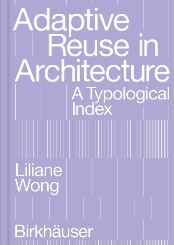 Паперова книга «Adaptive Reuse in Architecture: A Typological Index», автор Ліліан Вонг - фото №1