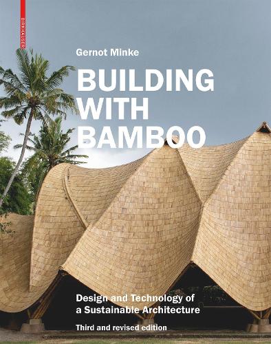 Бумажная книга «Building with Bamboo: Design and Technology of a Sustainable Architecture. Third and revised edition», автор Гернот Минке - фото №1