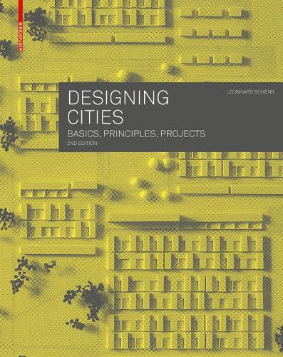 Паперова книга «Designing Cities: Basics, Principles, Projects», автор Леонгард Шенк - фото №1