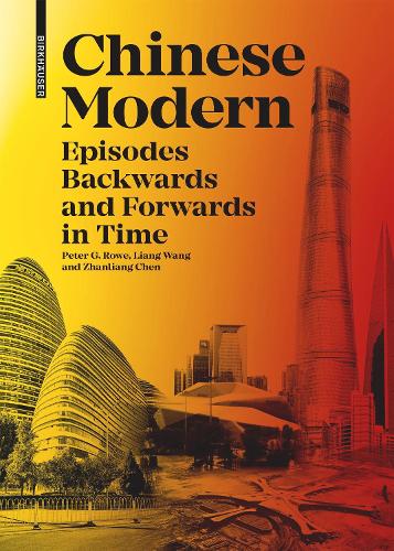 Бумажная книга «Chinese Modern: Episodes Backward and Forward in Time», автор Питер Г. Роу - фото №1