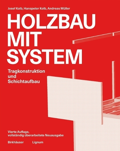 Паперова книга «Holzbau mit System: Tragkonstruktion und Schichtaufbau», авторів Андреас Мюллер, Йозеф Кольб - фото №1