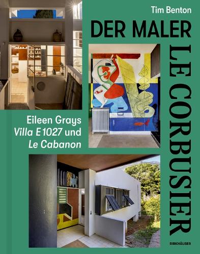 Бумажная книга «Le Corbusier – Der Maler: Eileen Grays Villa E 1027 und Le Cabanon», автор Тим Бентон - фото №1