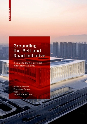 Бумажная книга «New Silk Road: The Architecture of the Belt and Road Initiative», авторов Франческо Карота, Мишель Бонино - фото №1