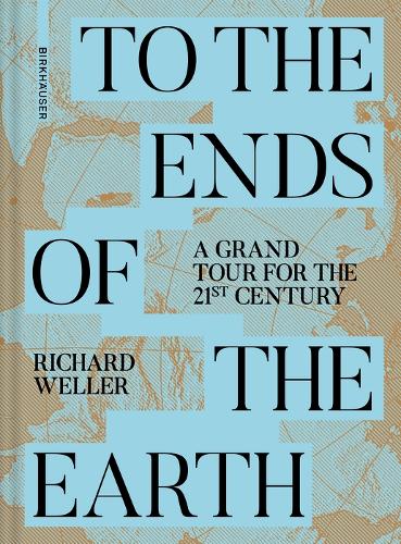 Бумажная книга «To the Ends of the Earth: A Grand Tour for the 21st Century», автор Ричард Веллер - фото №1