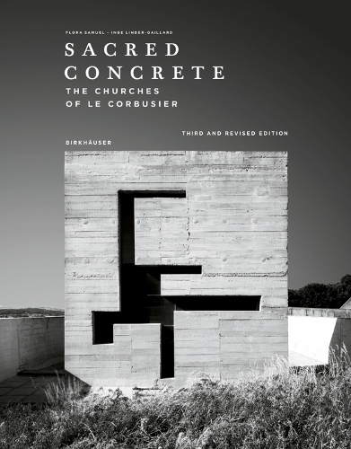 Паперова книга «Sacred Concrete: The Churches of Le Corbusier», авторів Флора Самуель, Інге Ліндер-Гайяр - фото №1