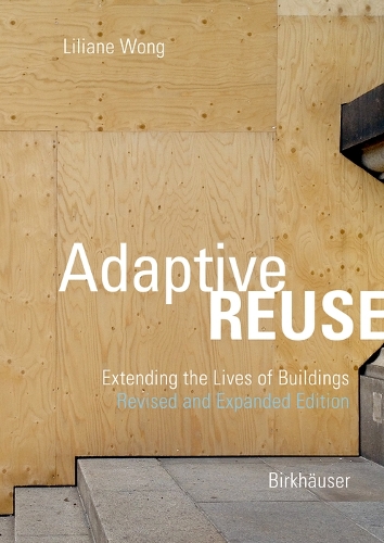 Бумажная книга «Adaptive Reuse: Extending the Lives of Buildings», автор Лилиана Вонг - фото №1