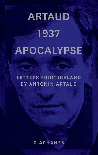 Бумажная книга «Artaud 1937 Apocalypse – Letters from Ireland August to 21 September 1937», авторов Антонин Арто, Стивен Барбер - фото №1