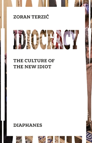 Паперова книга «Idiocracy – The Culture of the New Idiot», авторів Майкл Тернбулл, Зоран Терзіч - фото №1