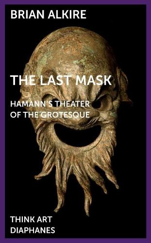Бумажная книга «The Last Mask – Hamann`s Theater of the Grotesque», автор Брайан Алкир - фото №1