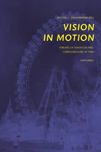 Бумажная книга «Vision in Motion – Streams of Sensation and  Configurations of Time», автор Майкл Циммерманн - фото №1