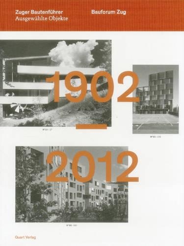 Паперова книга «Guide to Buildings in Zug: 1902 - 2012», авторів Інга Беккель, Пій Сідлер, Сабіна Віндлін - фото №1