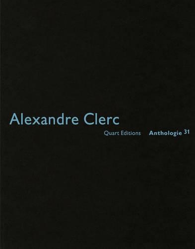 Паперова книга «Alexandre Clerc: Anthologies 30», автор Хайнц Вірц - фото №1