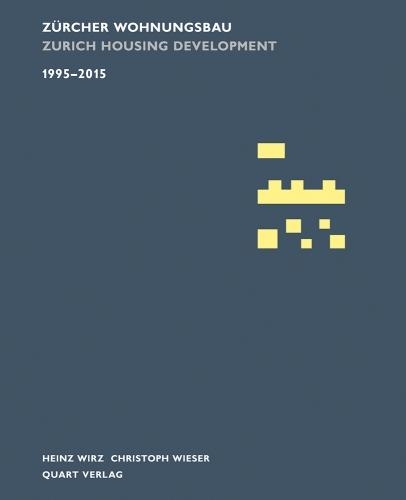 Бумажная книга «Zurcher Wohnungsbau 1995-2015: Zurich Housing Development 1995-2015», авторов Кристоф Визер, Хайнц Вирц - фото №1
