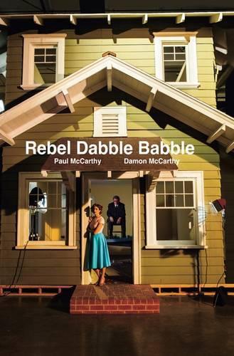 Бумажная книга «Paul McCarthy/Damon McCarthy: Rebel Dabble Babble», авторов Дэймон Маккарти, Донатьен Грау, Пол Маккарти - фото №1