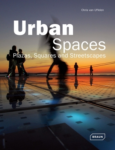 Паперова книга «Urban Spaces: Plazas, Squares and Streetscapes», автор Кріс ван Уффєлєн - фото №1