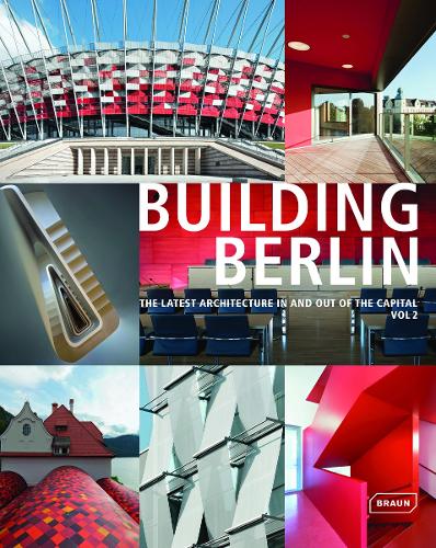 Бумажная книга «Building Berlin, Vol. 2: The Latest Architecture in and out of the Capital», авторов Беттина Рюм, Крис ван Уффелен, Корнелия Дёррис, Фальк Егер, Гервин Золен, Сара Дж. Чернигоу, Уве Рада - фото №1