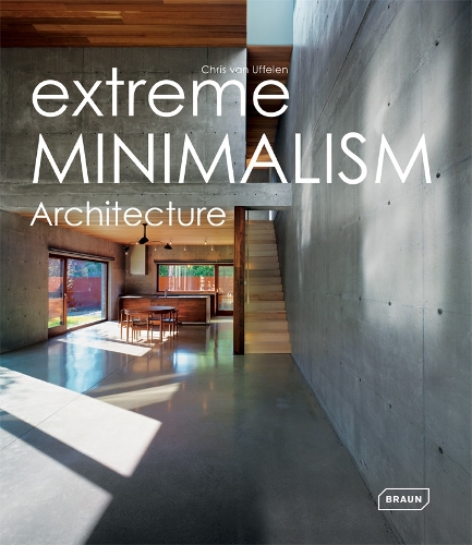 Паперова книга «Extreme Minimalism: Architecture», автор Кріс ван Уффєлєн - фото №1