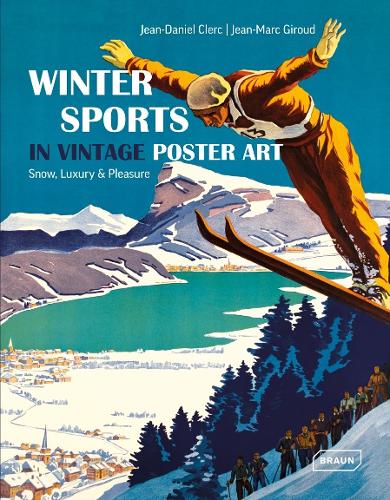 Бумажная книга «Winter Sports in Vintage Poster Art: Snow, Luxury & Pleasure», авторов Жан-Даниэль Клерк, Жан-Марк Жиру - фото №1