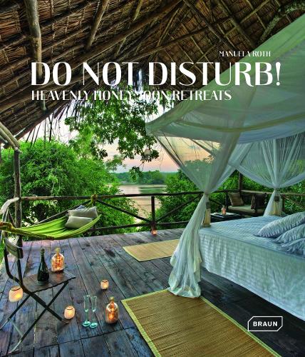 Бумажная книга «Do not disturb!: Heavenly Honeymoon Retreats», автор Мануэла Рот - фото №1