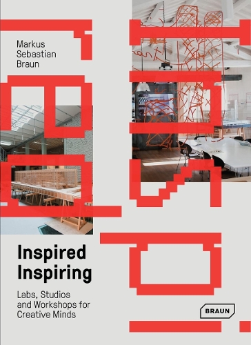 Паперова книга «Inspired & Inspiring: Labs, Studios and Workshops for Creative Minds», автор Маркус Себастьян Браун - фото №1