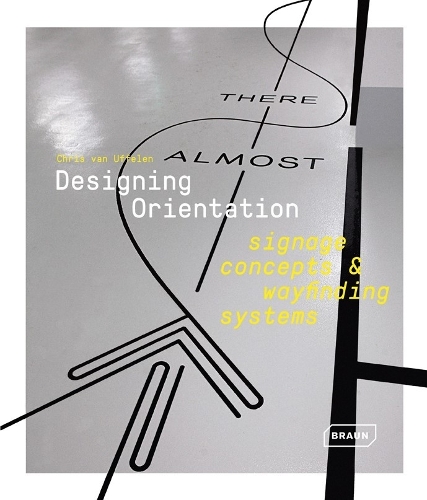 Бумажная книга «Designing Orientation: Signage Concepts & Wayfinding Systems», автор Крис ван Уффелен - фото №1