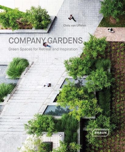 Паперова книга «Company Gardens: Green Spaces for Retreat & Inspiration», автор Кріс ван Уффєлєн - фото №1