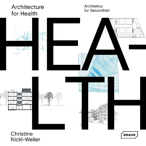 Бумажная книга «Architecture for Health», авторов Кристин Никл-Веллер, Ганс Никл - фото №1