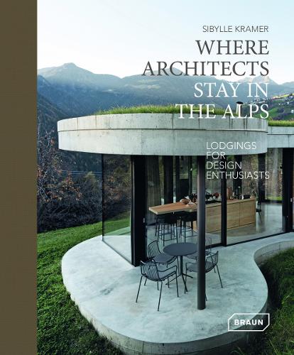 Бумажная книга «Where Architects Stay in the Alps», автор Сибилл Крамер - фото №1