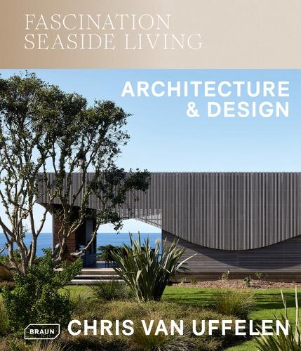 Паперова книга «Fascination Seaside Living: Architecture & Design», автор Кріс ван Уффєлєн - фото №1