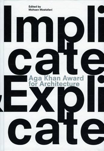 Паперова книга «Aga Khan Award for Architecture 2010: Implicate & Explicate», автор Мохсен Мостафаві - фото №1