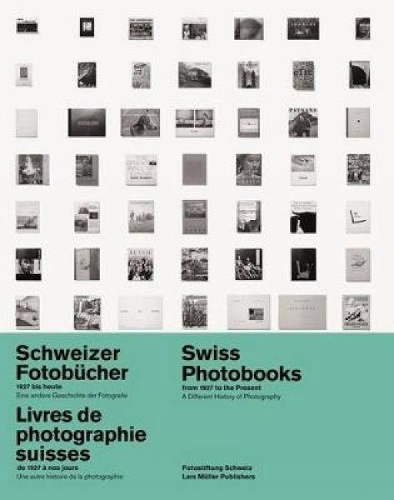 Бумажная книга «Swiss Photobooks from 1927 to the Present: A Different History of Photography», авторов Fotostiftung Schweiz, Петер Пфрундер - фото №1
