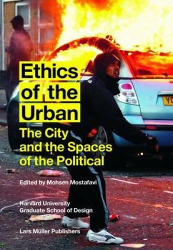 Бумажная книга «Ethics of the Urban: The City and the Spaces of the Political», автор Мохсен Мостафави - фото №1