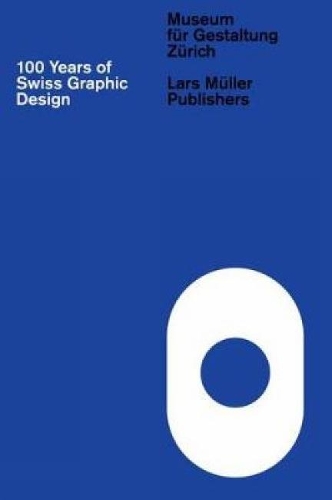 Паперова книга «100 Years of Swiss Graphic Design», автор Крістіан Брандл - фото №1