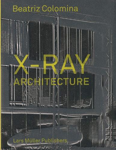 Бумажная книга «X-Ray Architecture», автор Беатрис Коломина - фото №1