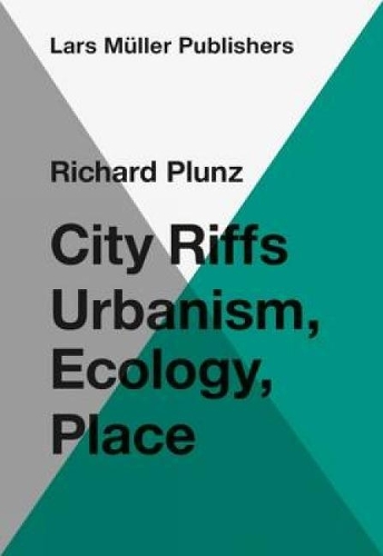 Бумажная книга «City Riffs Ubanism, Ecology, Place», автор Ричард Плунц - фото №1