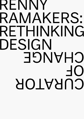 Бумажная книга «Renny Ramakers Rethinking Design-Curator of Change», автор Аарон Бецкий - фото №1