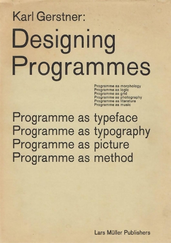 Паперова книга «Designing Programmes: Programme as Typeface, Typography, Picture, Method», автор Карл Герстнер - фото №1