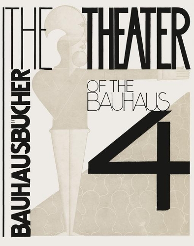 Бумажная книга «The Theater of the Bauhaus: Bauhausbücher 4, 1925», автор Оскар Оскар Шлеммер - фото №1