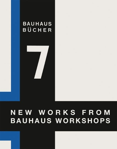Бумажная книга «New Works from Bauhaus Workshops: Bauhausbucher 7, 1925», автор Уолтер Гропиус - фото №1