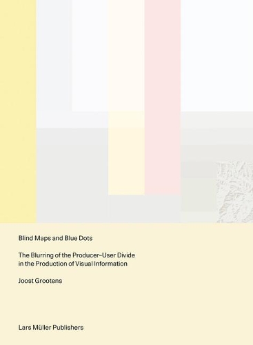 [object Object] «Blind Maps and Blue Dots: The Blurring of the Producer-User Divide in the Production of Visual Information», автор Йост Грутенс - фото №1