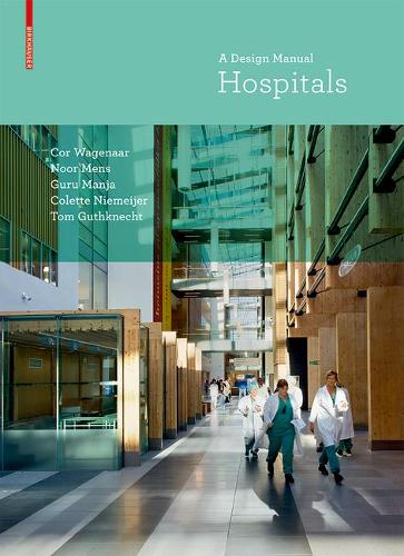 Бумажная книга «Hospitals: A Design Manual», авторов Колетт Нимейер, Кор Вагенаар, Гуру Манджа, Нур Менс, Том Гуткнехт - фото №1