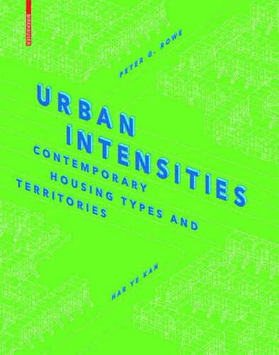 Бумажная книга «Urban Intensities: Contemporary Housing Types and Territories», авторов Хар Е Кан, Питер Г. Роу - фото №1