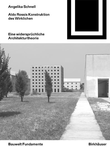 Бумажная книга «Aldo Rossis Konstruktion des Wirklichen: Eine Architekturtheorie mit Widersprüchen», автор Анжелика Шнель - фото №1