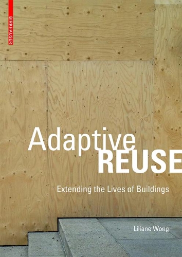 Паперова книга «Adaptive Reuse: Extending the Lives of Buildings», автор Ліліан Вонг - фото №1