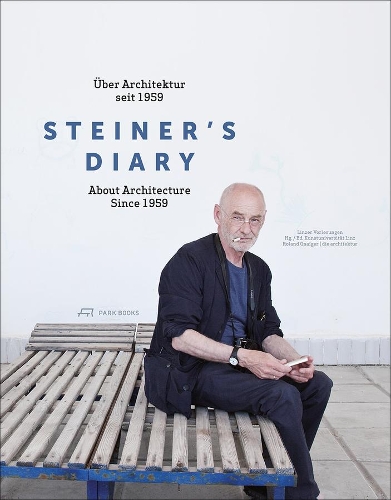Паперова книга «Steiner′s Diary – On Architecture since 1959», авторів Лінцський університет мистецтв, Роланд Ґнайґер - фото №1