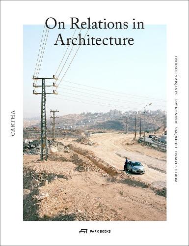 Бумажная книга «CARTHA – On Relations In Architecture», автор Елена Чиави - фото №1