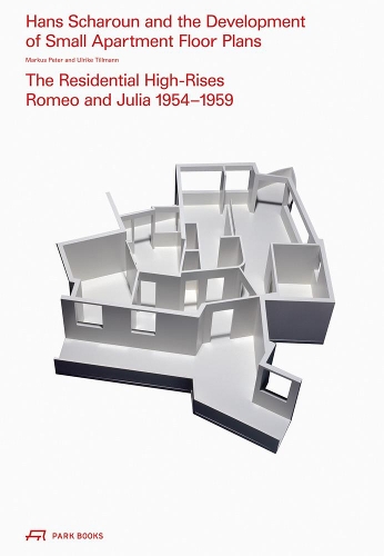 Бумажная книга «Hans Scharoun and the Development of Small Apartment Floor Plans: The Residential High-Rises Romeo and Julia, 1954-1959», авторов Маркус Петер, Ульрике Тильманн - фото №1