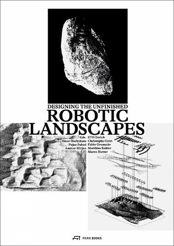 Паперова книга «Robotic Landscapes: Designing the Unfinished», автор Фуян Фахмі - фото №1